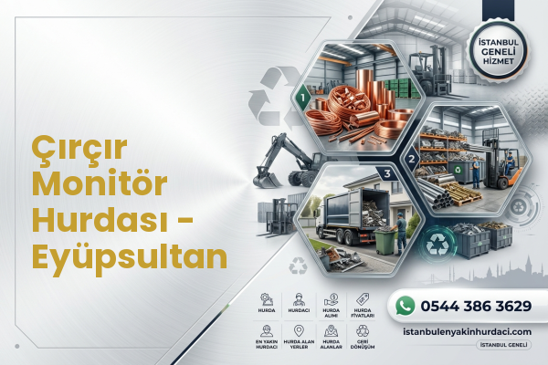 Çırçır Monitör Hurdası - Eyüpsultan