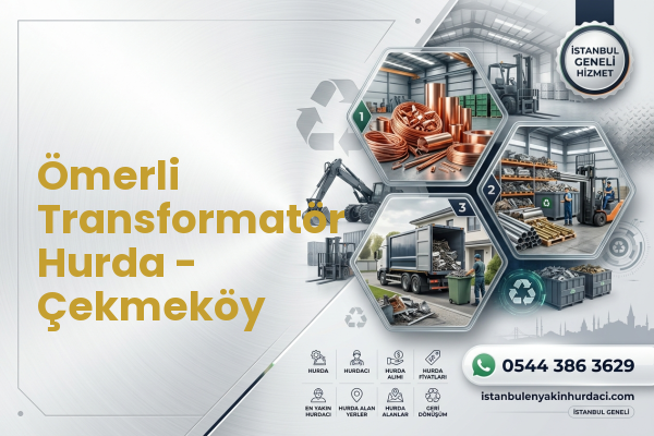 Ömerli Transformatör Hurda - Çekmeköy