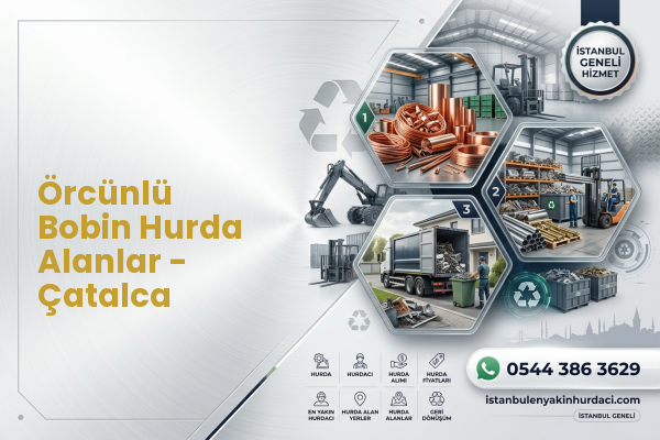 Örcünlü Bobin Hurda Alanlar - Çatalca