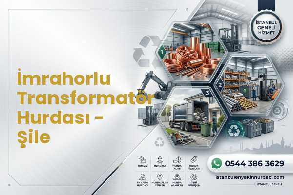 İmrahorlu Transformatör Hurdası - Şile