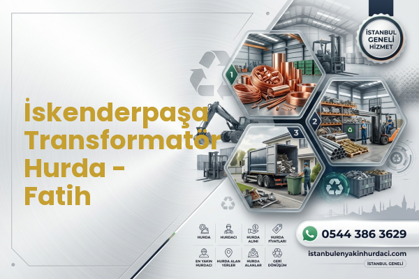İskenderpaşa Transformatör Hurda - Fatih