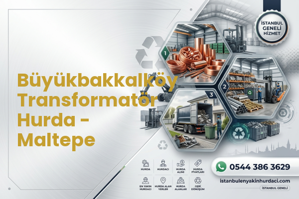 Büyükbakkalköy Transformatör Hurda - Maltepe