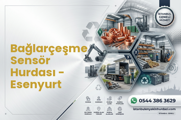 Bağlarçeşme Sensör Hurdası - Esenyurt