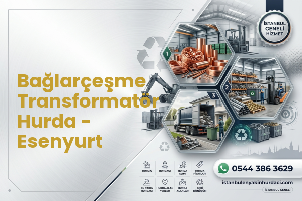 Bağlarçeşme Transformatör Hurda - Esenyurt