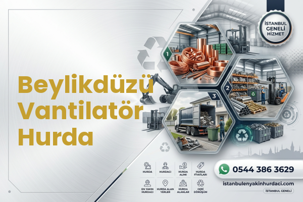 Beylikdüzü Vantilatör Hurda
