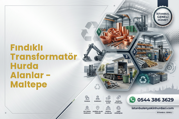 Fındıklı Transformatör Hurda Alanlar - Maltepe