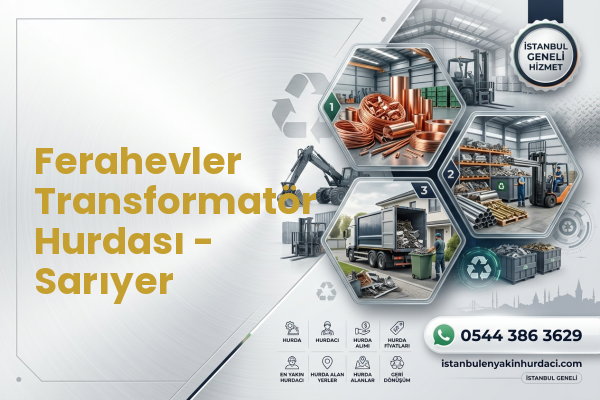 Ferahevler Transformatör Hurdası - Sarıyer