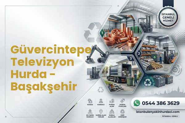 Güvercintepe Televizyon Hurda - Başakşehir