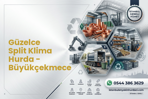 Güzelce Split Klima Hurda - Büyükçekmece