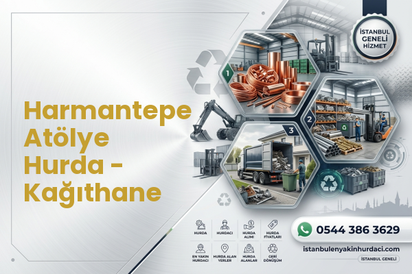 Harmantepe Atölye Hurda - Kağıthane