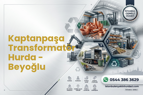 Kaptanpaşa Transformatör Hurda - Beyoğlu