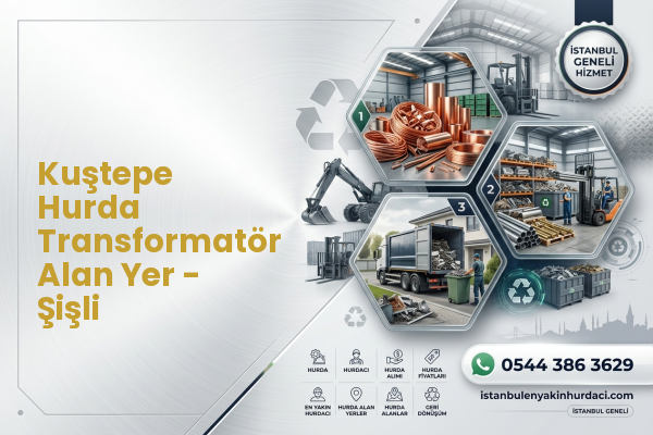 Kuştepe Hurda Transformatör Alan Yer - Şişli