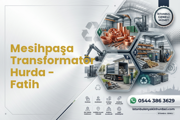 Mesihpaşa Transformatör Hurda - Fatih