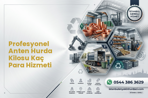 Profesyonel Anten Hurda Kilosu Kaç Para Hizmeti