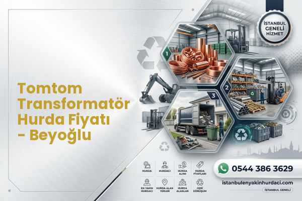 Tomtom Transformatör Hurda Fiyatı - Beyoğlu