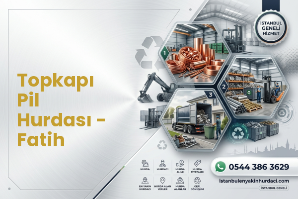 Topkapı Pil Hurdası - Fatih
