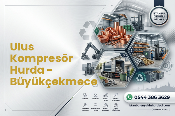 Ulus Kompresör Hurda - Büyükçekmece