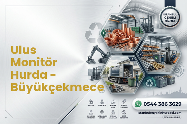 Ulus Monitör Hurda - Büyükçekmece